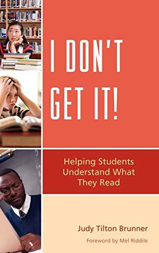 I Don't Get It: Helping Students Understand What They Read