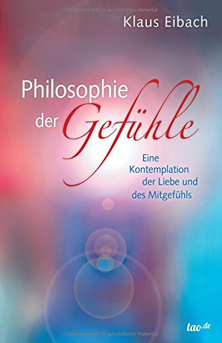 Philosophie der Gefühle: Eine Kontemplation der Liebe und des Mitgefühls