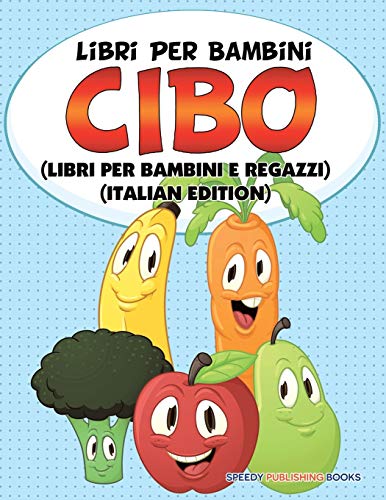 Libri Per Bambini Cibo (Libri Per Bambini e Ragazzi)