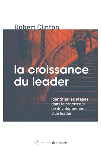 La Croissance Du Leader: Identifier Les étapes Dans Le Processus De Développement D'un Leader
