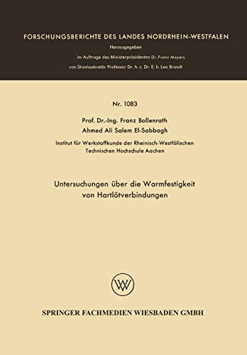 Untersuchungen über die Warmfestigkeit von Hartlötverbindungen (Forschungsberichte des Landes Nordrhein-Westfalen, 1083, Band 1083)