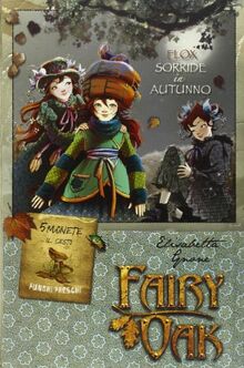 Flox sorride in autunno. Fairy Oak. Ediz. illustrata