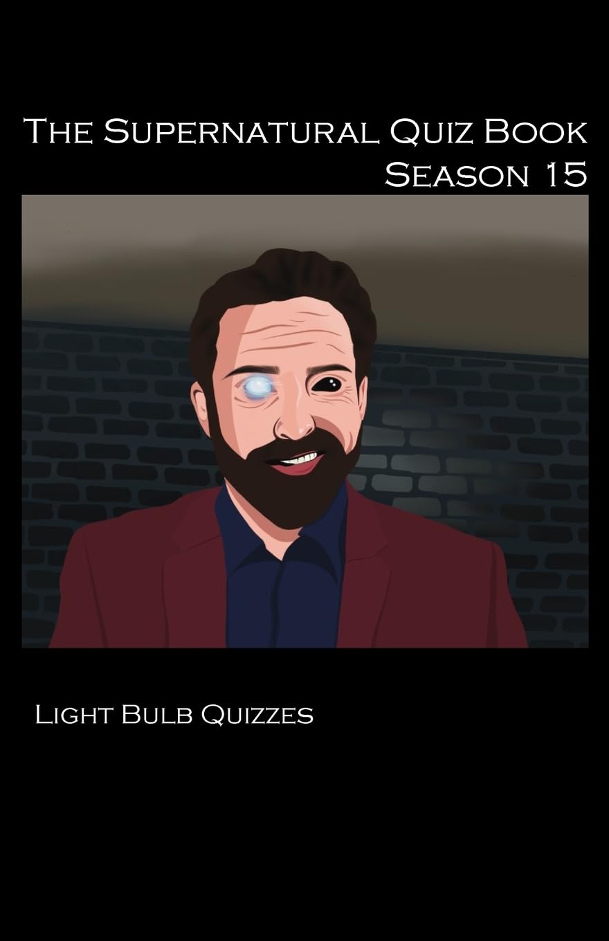 The Supernatural Quiz Book Season 15 (The Supernatural Quiz Book Series, Band 15)