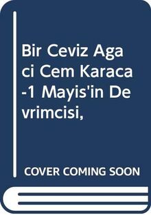 Bir Ceviz Ağacı Cem Karaca 1 Mayıs'ın Devrimcisi, İşçinin Tamirci Çırağı