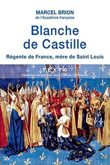 Blanche de Castille : régente de France, mère de Saint Louis