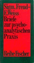 Briefe zur psychoanalytischen Praxis. Mit den Erinnerungen eines Pioniers der Psychonanlyse
