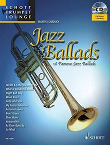 Jazz Ballads: 16 berühmte Jazz-Balladen. Trompete. Ausgabe mit CD. (Schott Trumpet Lounge)