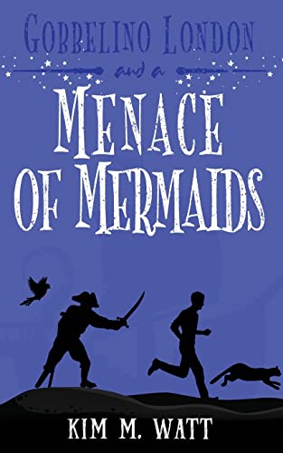 Gobbelino London & a Menace of Mermaids: A Yorkshire Urban Fantasy (Gobbelino London, Pi)