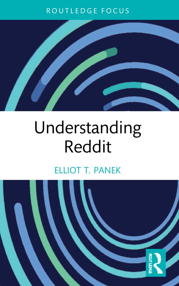 Understanding Reddit (Routledge Focus on Digital Media and Culture)