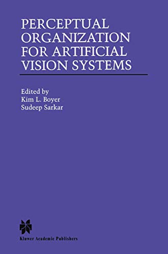 Perceptual Organization for Artificial Vision Systems (The Springer International Series in Engineering and Computer Science, 546, Band 546)