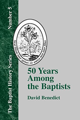 50 Years Among the Baptists (Baptist History (Paperback), Band 5)