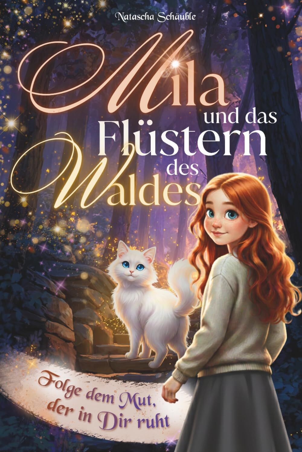 Mila und das Flüstern des Waldes - Folge dem Mut, der in dir ruht
