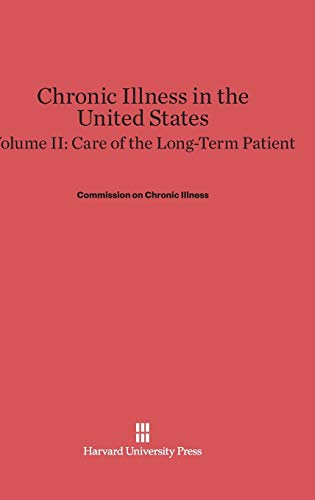 Chronic Illness in the United States, Volume II, Care of the Long-Term Patient (Commonwealth Fund Publications)
