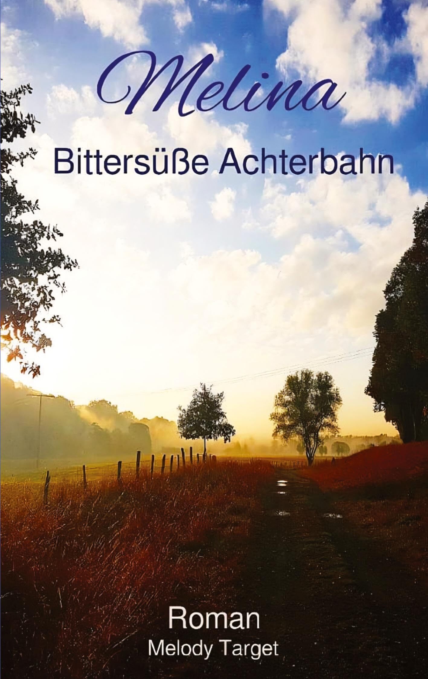 Melina Bittersüße Achterbahn