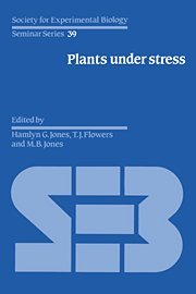 Plants under Stress: Biochemistry, Physiology and Ecology and their Application to Plant Improvement (Society for Experimental Biology Seminar Series, Band 39)
