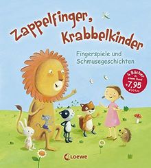 Zappelfinger, Krabbelkinder: Fingerspiele und Schmusegeschichten