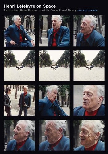 Henri Lefebvre on Space: Architecture, Urban Research, and the Production of Theory
