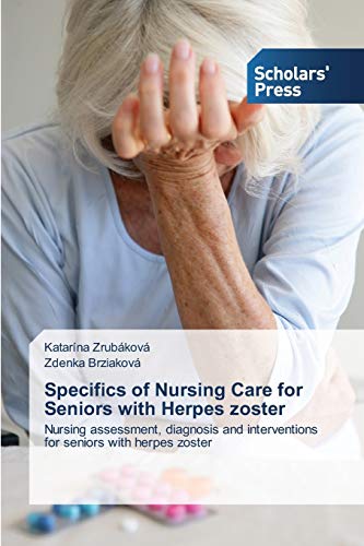 Specifics of Nursing Care for Seniors with Herpes zoster: Nursing assessment, diagnosis and interventions for seniors with herpes zoster