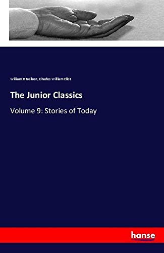 The Junior Classics: Volume 9: Stories of Today