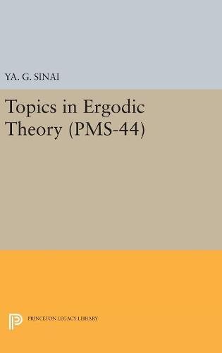 Topics in Ergodic Theory (PMS-44), Volume 44 (Princeton Mathematical, Band 44)