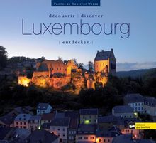 Luxembourg entdecken; Découvrir Luxembourg; Discover Luxembourg