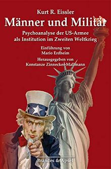 Männer und Militär: Psychoanalyse der US-Armee als Institution im Zweiten Weltkrieg
