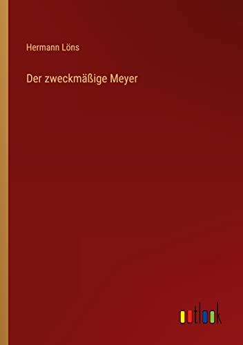 Der zweckmäßige Meyer