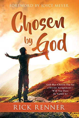 Chosen By God: God Has Chosen You for a Divine Assignment — Will You Dare To Fulfill It?