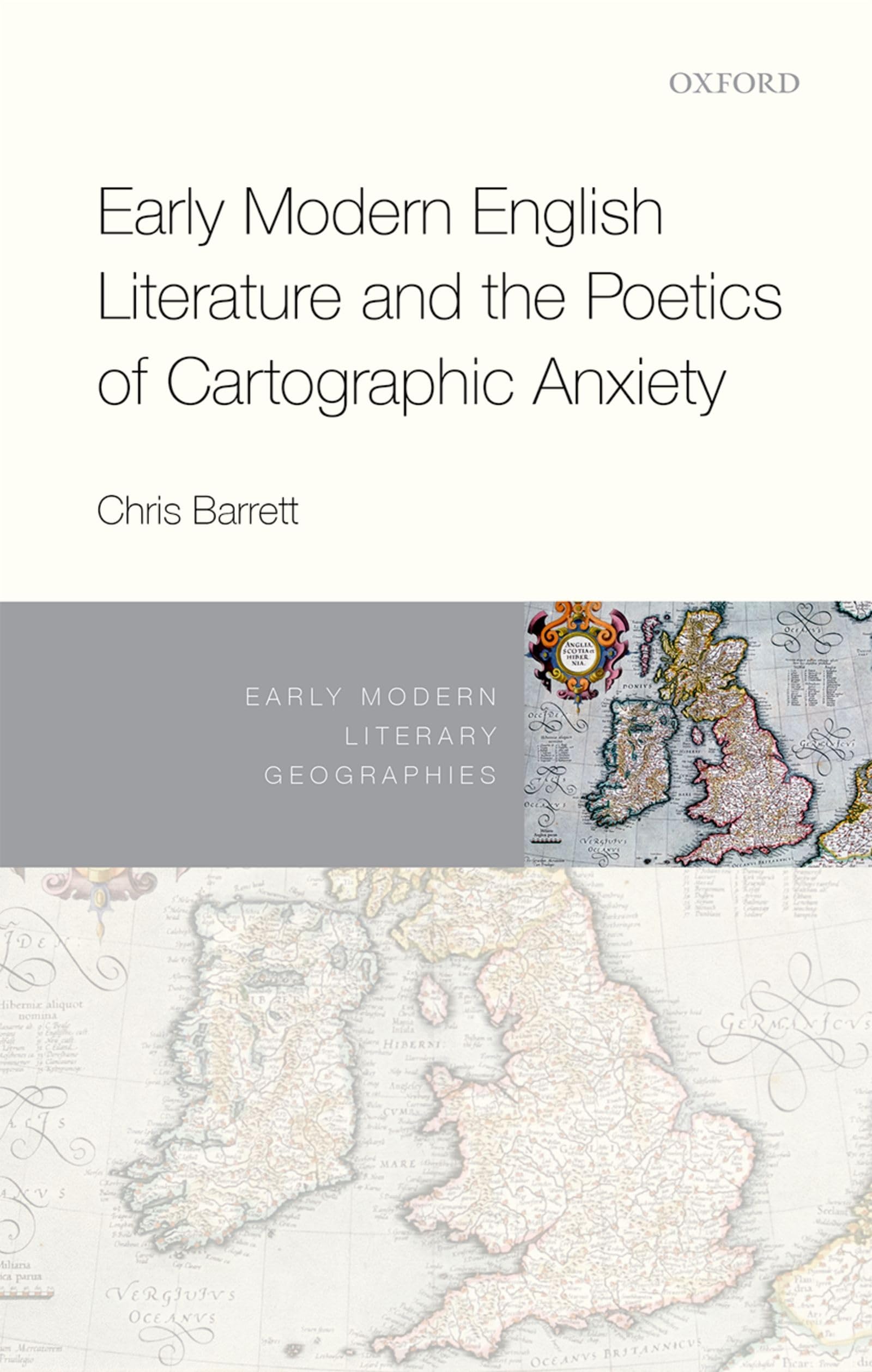 Early Modern English Literature and the Poetics of Cartographic Anxiety (Early Modern Literary Geographies)