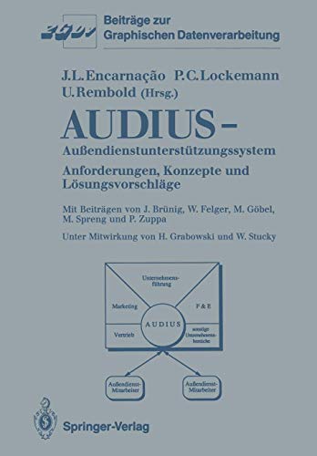 Audius - Außendienstunterstützungssystem: Anforderungen, Konzepte und Lösungsvorschläge (Beiträge zur Graphischen Datenverarbeitung) (German Edition)