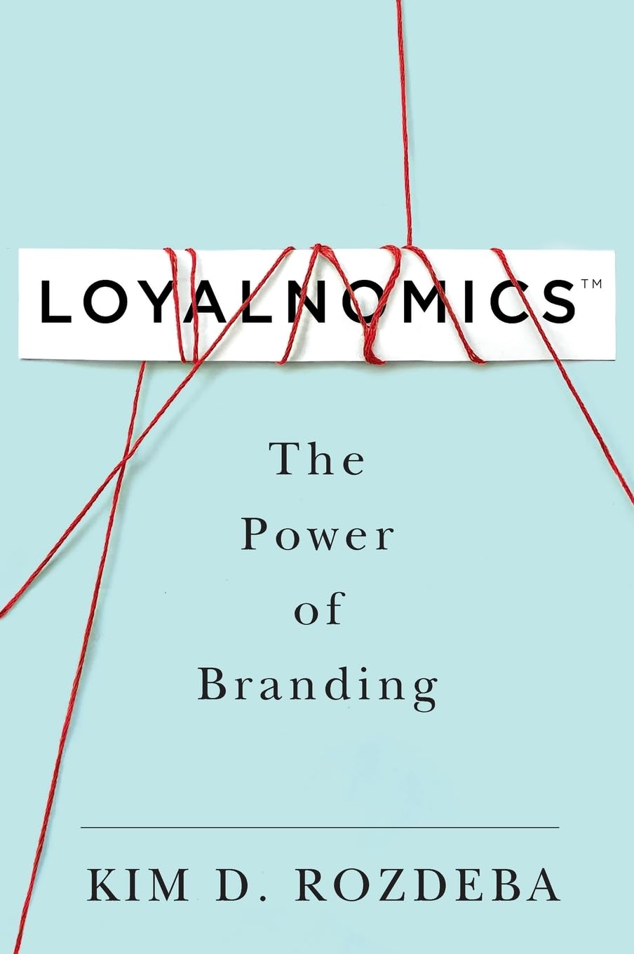 LOYALNOMICS™: The Power of Branding