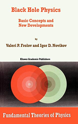 Black Hole Physics: Basic Concepts and New Developments (Fundamental Theories of Physics, Band 96)