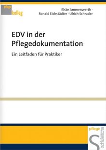 EDV in der Pflegedokumentation. Ein Leitfaden für Praktiker