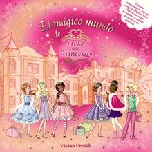 El mágico mundo del Club de las Princesas (Literatura Infantil (6-11 Años) - El Club De Las Princesas)