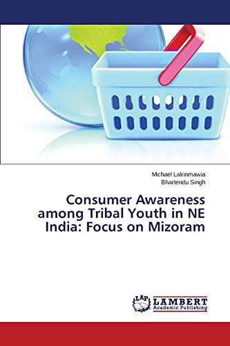 Consumer Awareness among Tribal Youth in NE India: Focus on Mizoram