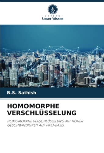 HOMOMORPHE VERSCHLÜSSELUNG: HOMOMORPHE VERSCHLÜSSELUNG MIT HOHER GESCHWINDIGKEIT AUF FIFO-BASIS