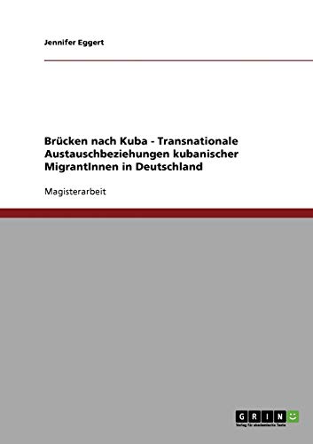 Brücken nach Kuba - Transnationale Austauschbeziehungen kubanischer MigrantInnen in Deutschland