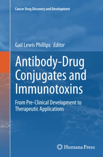 Antibody-Drug Conjugates and Immunotoxins: From Pre-Clinical Development to Therapeutic Applications (Cancer Drug Discovery and Development)