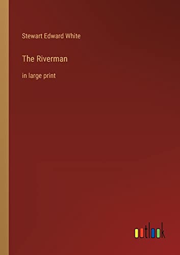 The Riverman: in large print