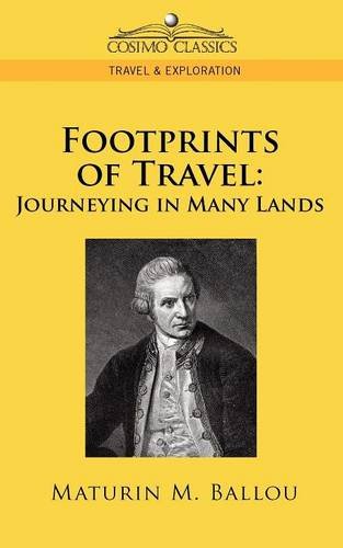 Footprints of Travel: Journeying in Many Lands (Cosimo Classics Travel & Exploration)