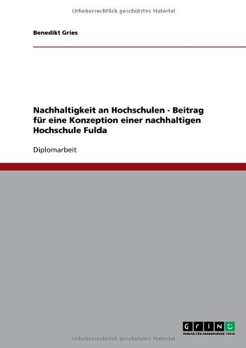 Nachhaltigkeit an Hochschulen - Beitrag für eine Konzeption einer nachhaltigen Hochschule Fulda