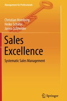 Sales Excellence: Systematic Sales Management (Management for Professionals)