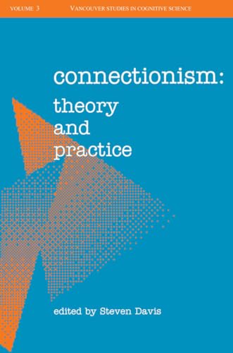 Connectionism: Theory and Practice (Vancouver Studies in Cognitive Science, 3, Band 3)