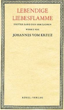Sämtliche Werke III. Lebendige Liebesflamme