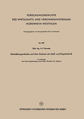 Entwicklungsarbeiten auf dem Gebiete der Meß - und Regeltechnik (Forschungsberichte des Wirtschafts- und Verkehrsministeriums Nordrhein-Westfalen, 179, Band 179)