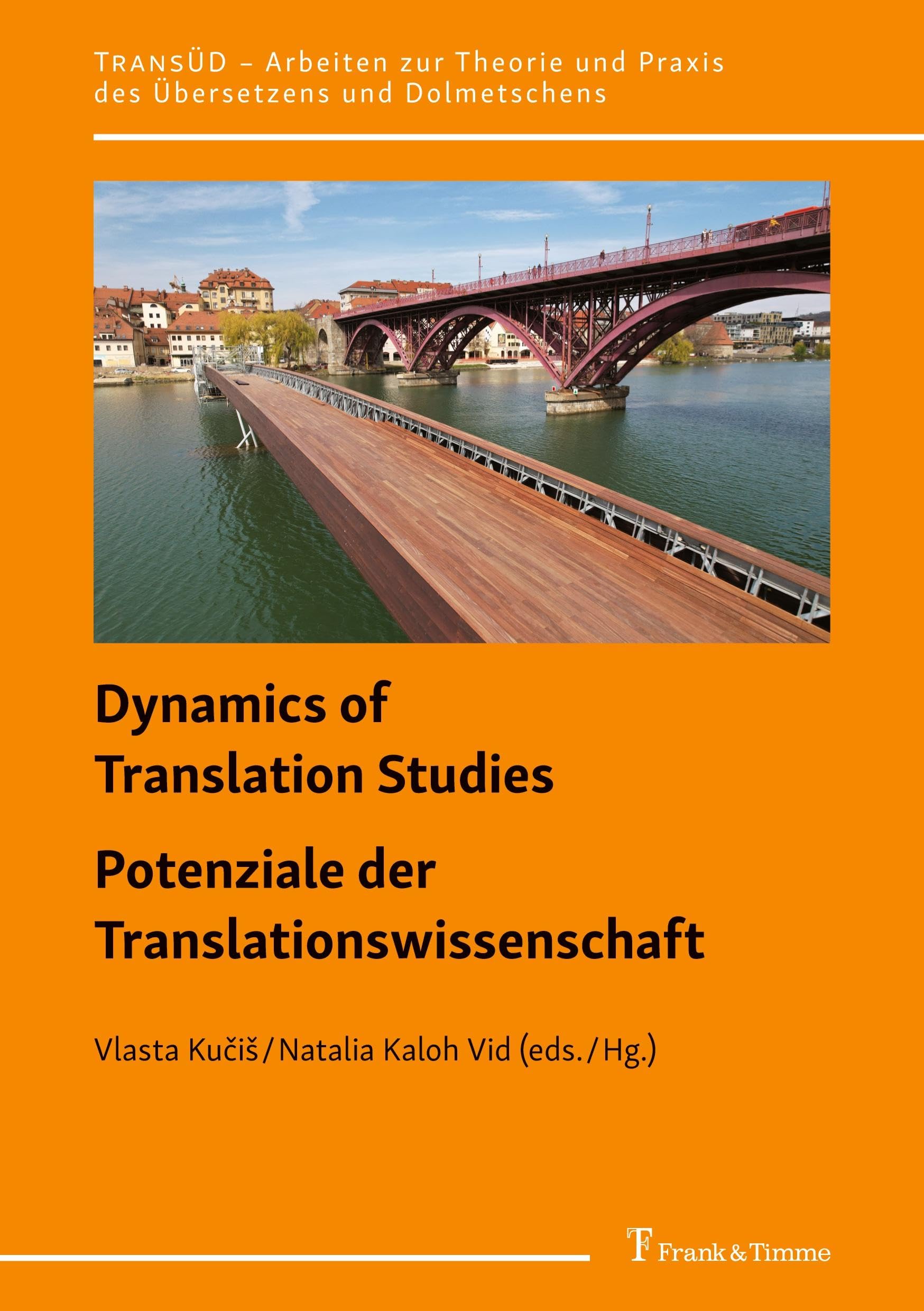 Dynamics of Translation Studies / Potenziale der Translationswissenschaft: Digitization, Training, and Evaluation / Digitalisierung, Ausbildung und ... des Übersetzens und Dolmetschens, Band 149)