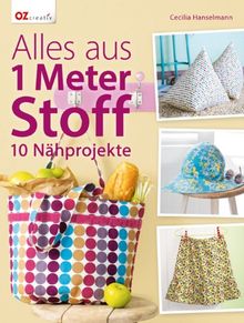 Alles aus 1 Meter Stoff: 10 Nähprojekte