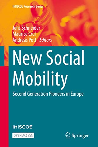 New Social Mobility: Second Generation Pioneers in Europe (IMISCOE Research Series)