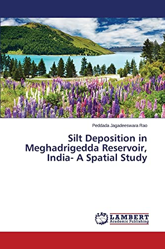 Silt Deposition in Meghadrigedda Reservoir, India- A Spatial Study