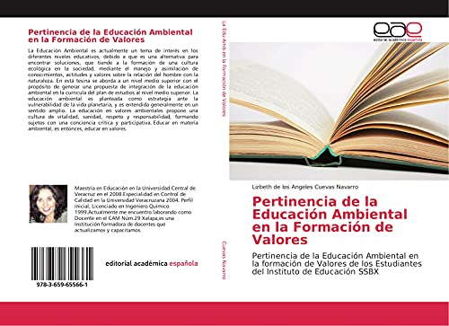 Pertinencia de la Educación Ambiental en la Formación de Valores: Pertinencia de la Educación Ambiental en la formación de Valores de los Estudiantes del Instituto de Educación SSBX